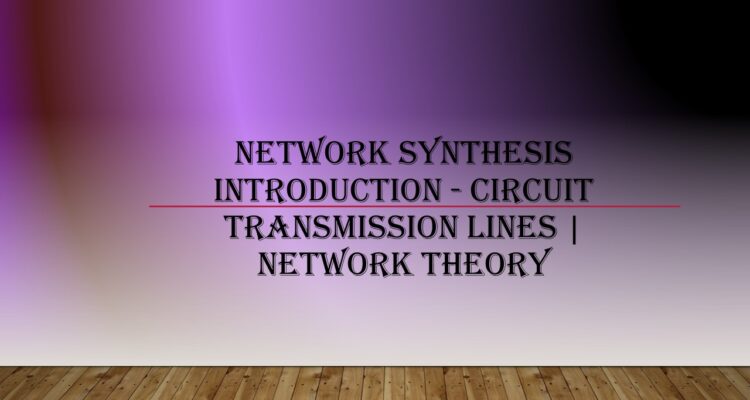 Network Synthesis Introduction